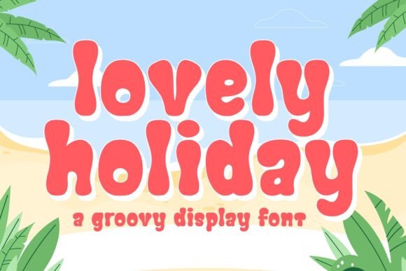 Lovely Holiday: A Retro Display Font for Editors