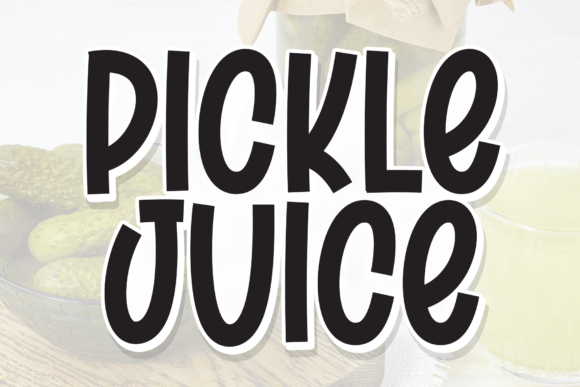 Pickle Juice Font: Bold Branding for Small Business